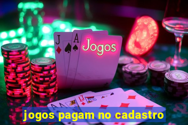 jogos pagam no cadastro